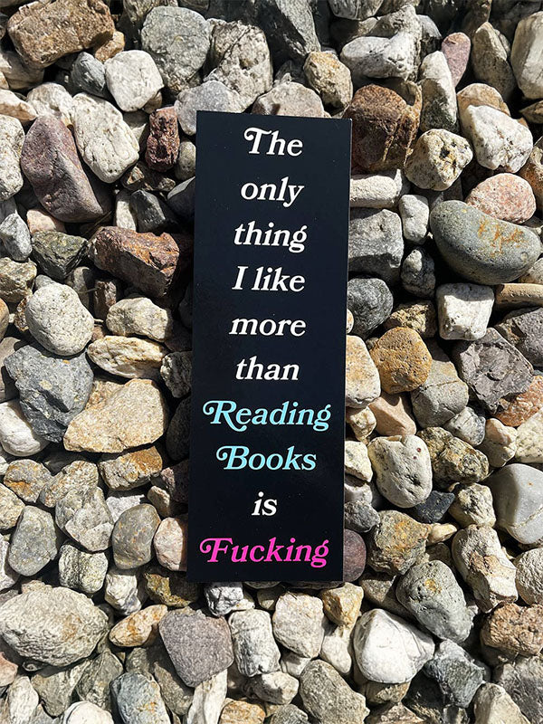 Bookmark: The Only Thing I Like More Than Reading Books