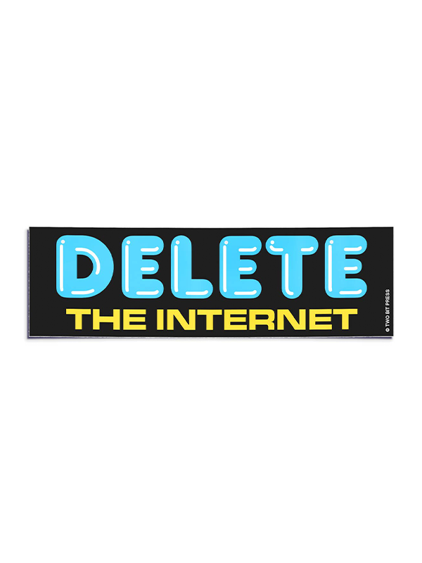 Delete The Internet Bumper Sticker
