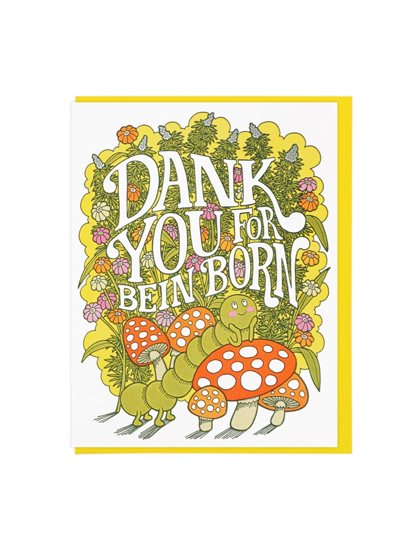 Dank You For Bein' Born Card
