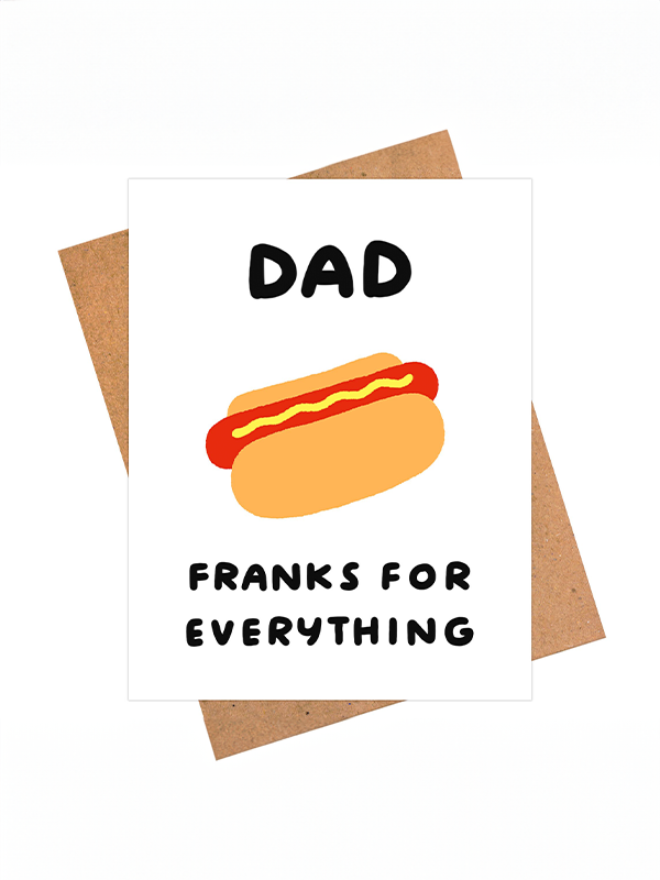 Franks For Everything Father’s Day Card