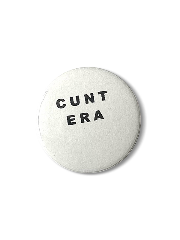 Cunt Era Pin