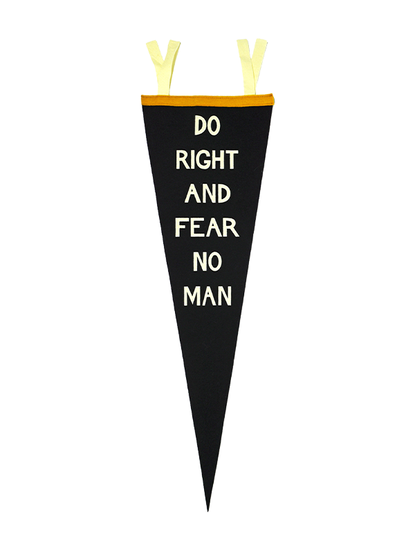 Do Right And Fear No Man Pennant