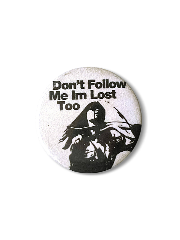 I'm Lost Too Pin