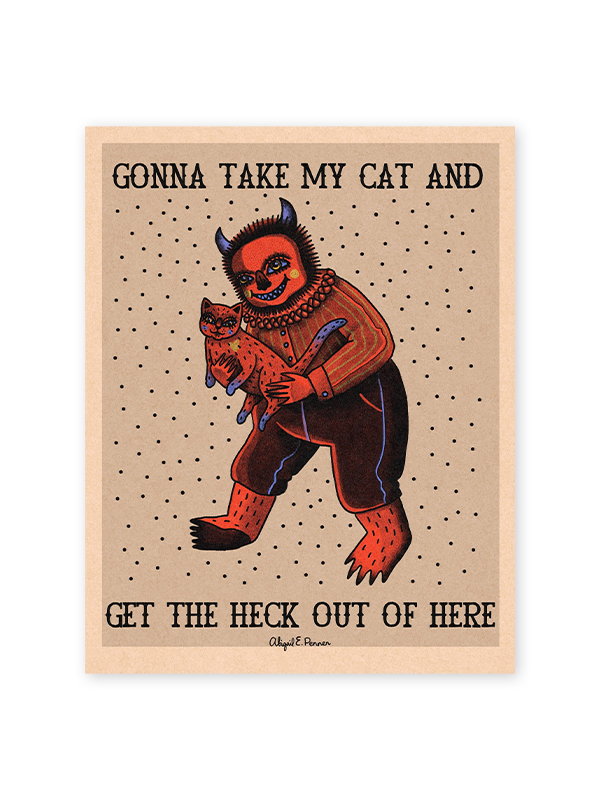 Gonna Take My Cat Print: 11 x 14