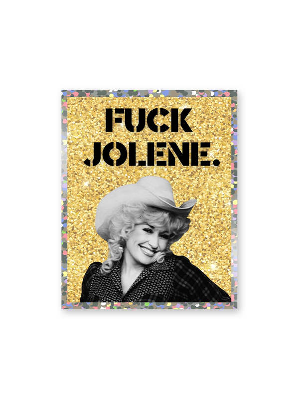 F*ck Jolene Dolly Parton Sticker