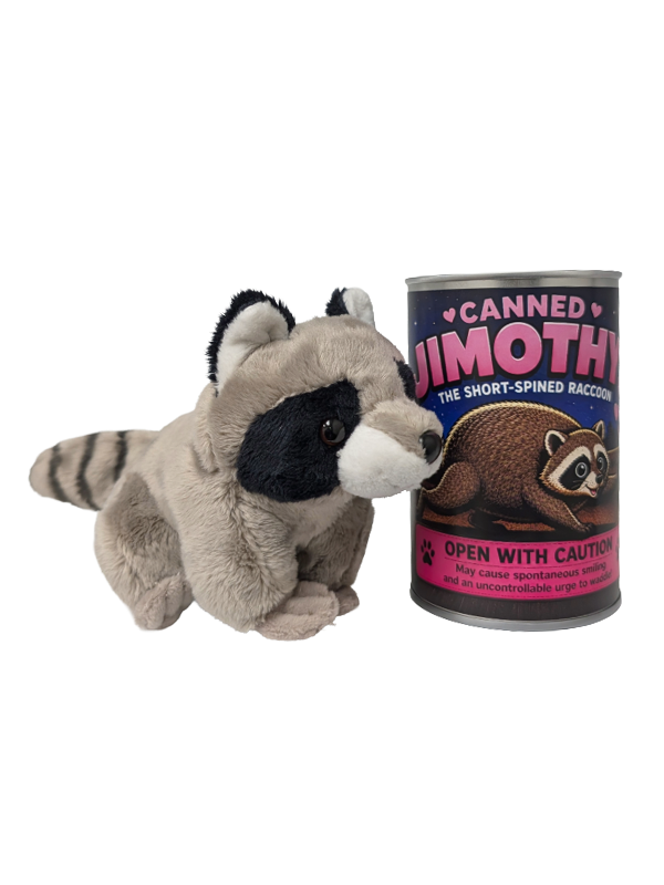 Canned Jimothy the Short Spined Raccoon