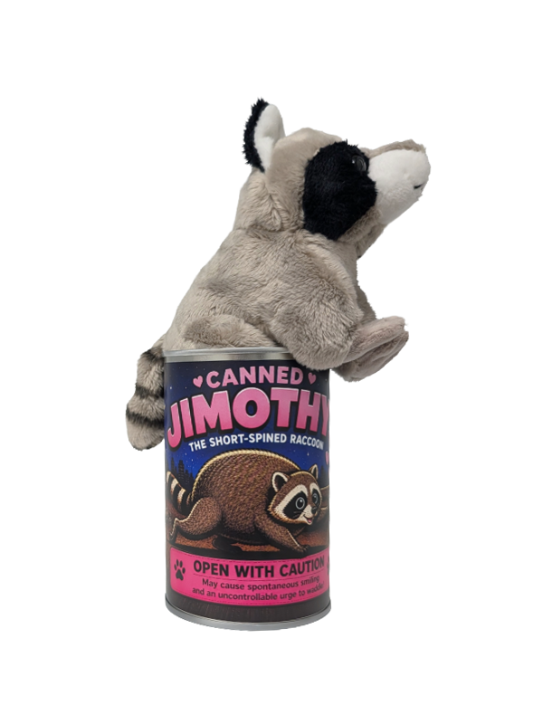 Canned Jimothy the Short Spined Raccoon