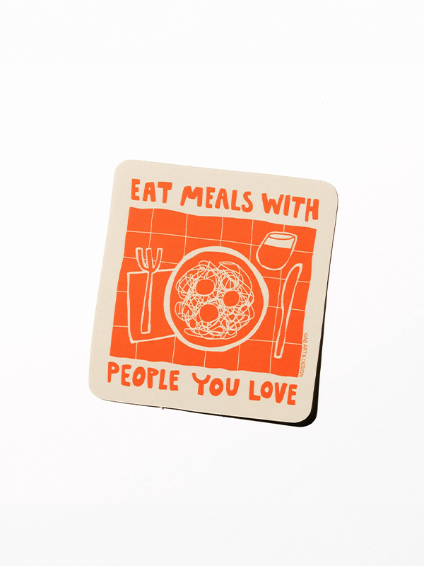 Eat Meals With People You Love Sticker