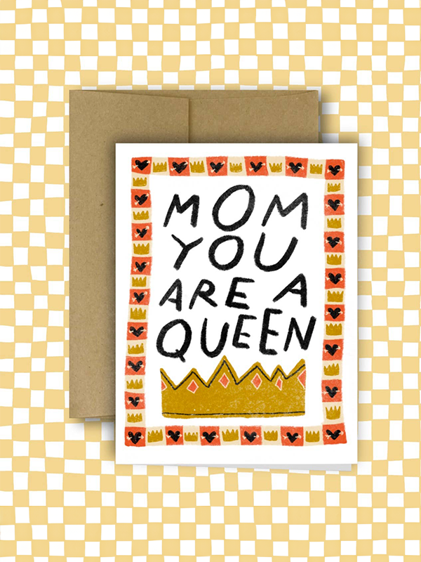 Mom You are a Queen Card