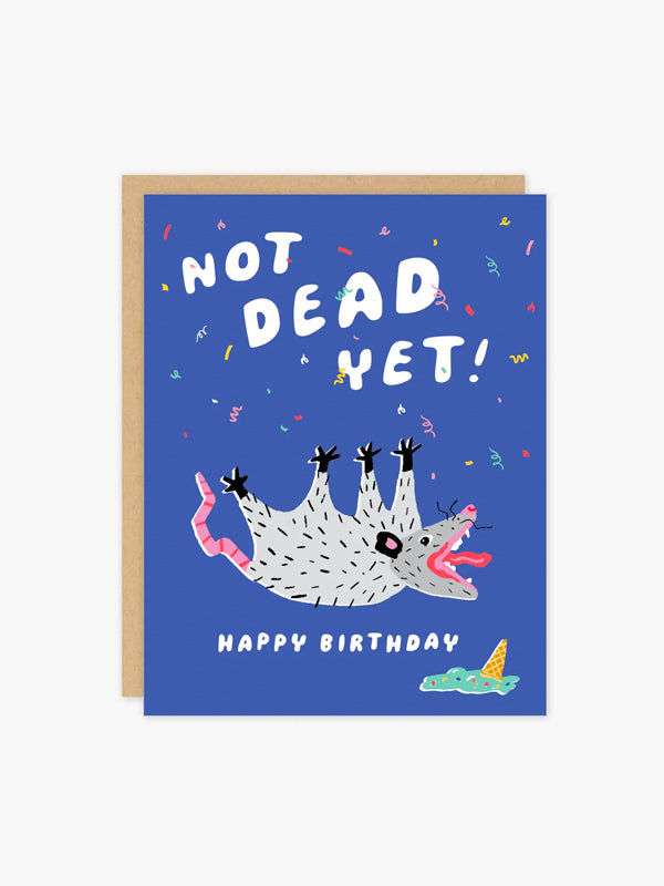 Not Dead Yet Possum Birthday Card