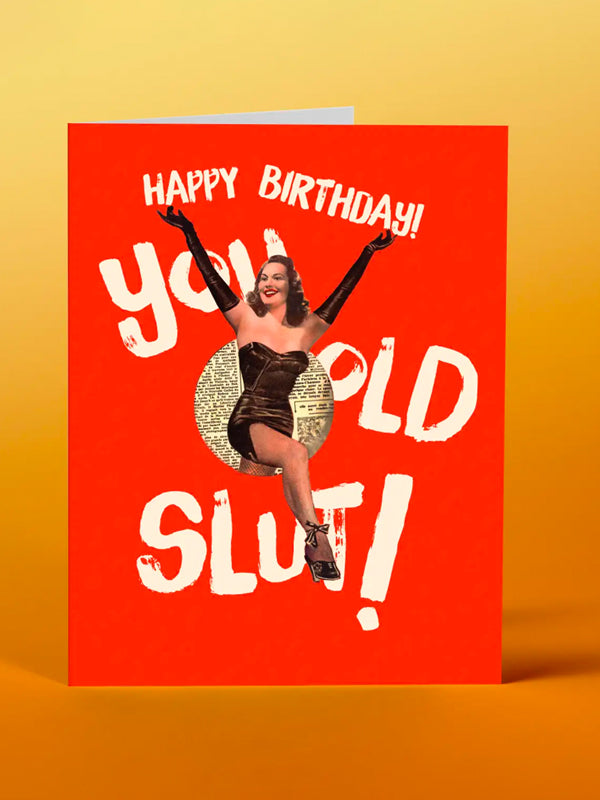 Old Slut! Birthday Card