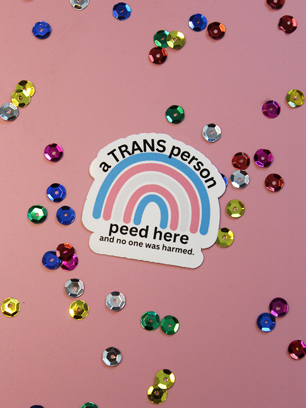 A Trans Person Peed Here Sticker
