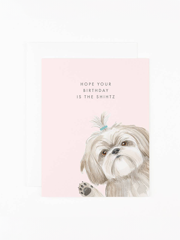 Hope Your Birthday Is The Shihtz Card