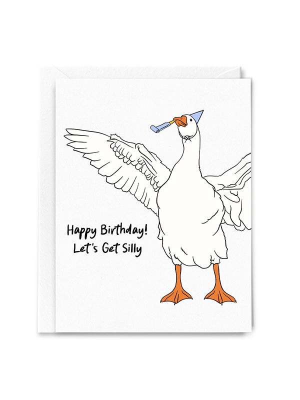 Let's Get Silly Goose Birthday Card