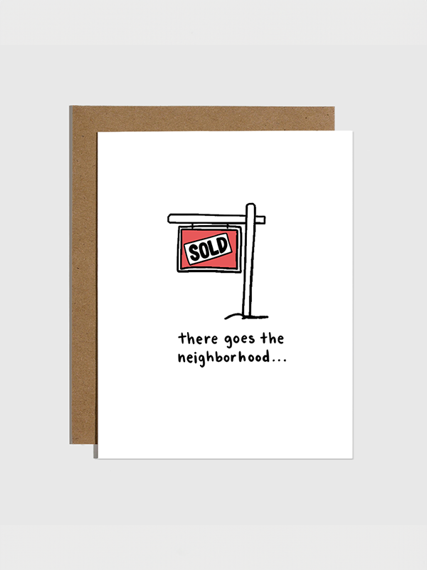 There Goes the Neighborhood New Home Card