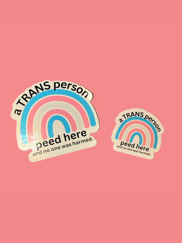 A Trans Person Peed Here Sticker