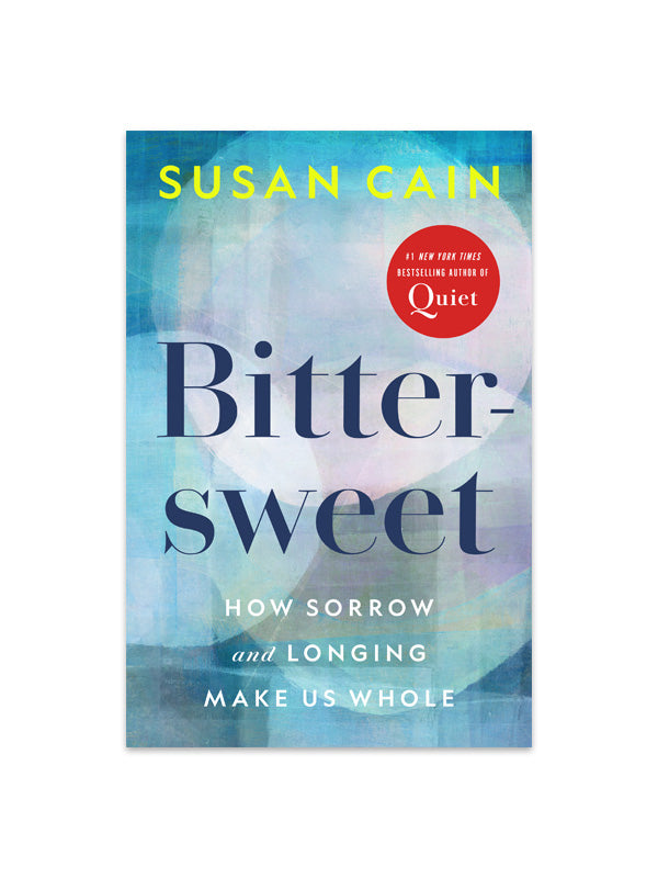 Bittersweet: How Sorrow and Longing Make Us Whole