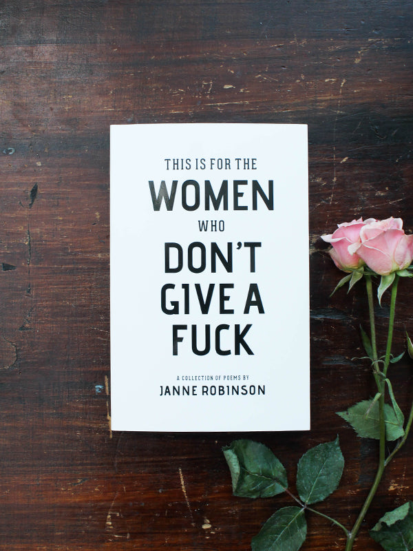 this is for the women who don't give a fuck poetry by janine robinson