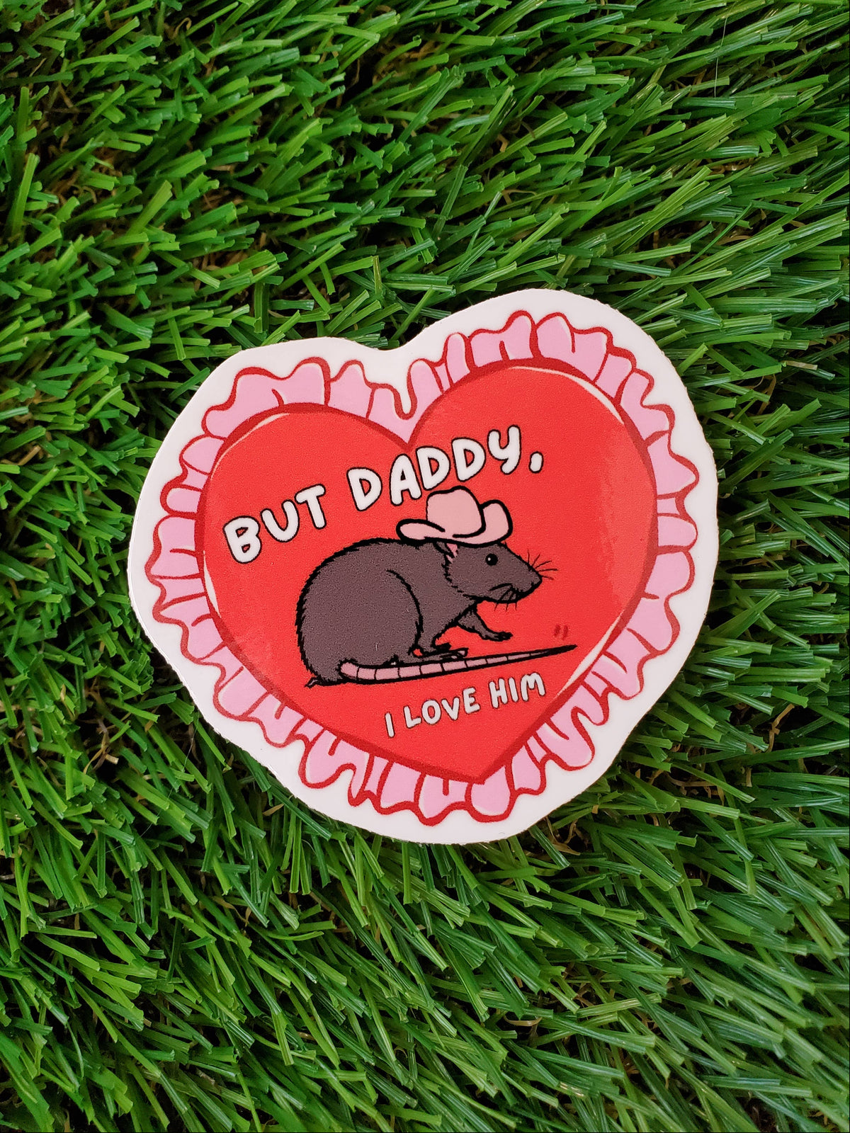 But Daddy, I Love Him Heart Rat Sticker