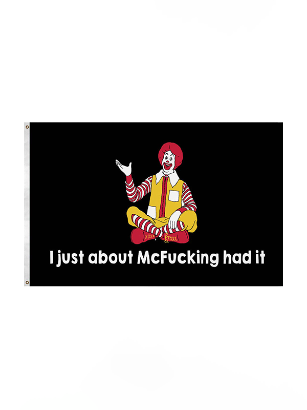 I Just About McF*cking Had It Flag