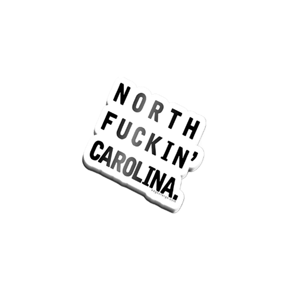 North F*ckin' Carolina Sticker with bold, edgy text, capturing the spirit and pride of the state in a fun, rebellious design.