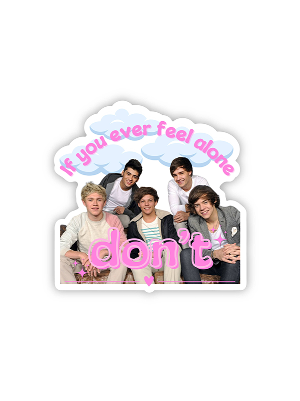 If You Ever Feel Alone One Direction Sticker