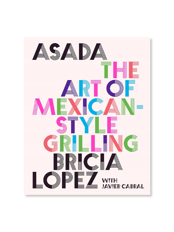 Asada: The Art of Mexican-Style Grilling