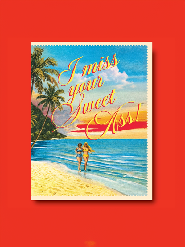 Miss Your Sweet Ass Card