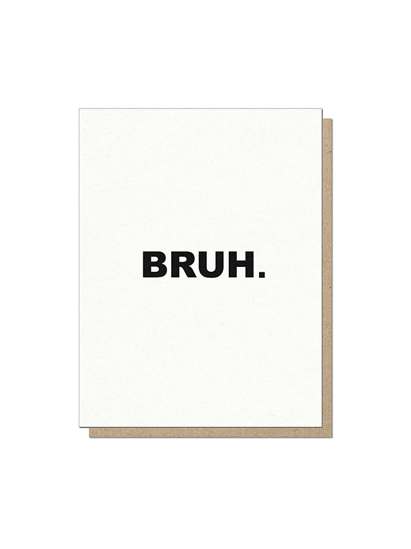 Bruh. Card