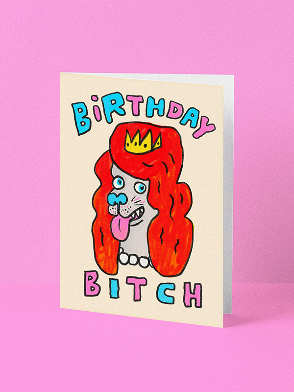 Birthday Bitch Card