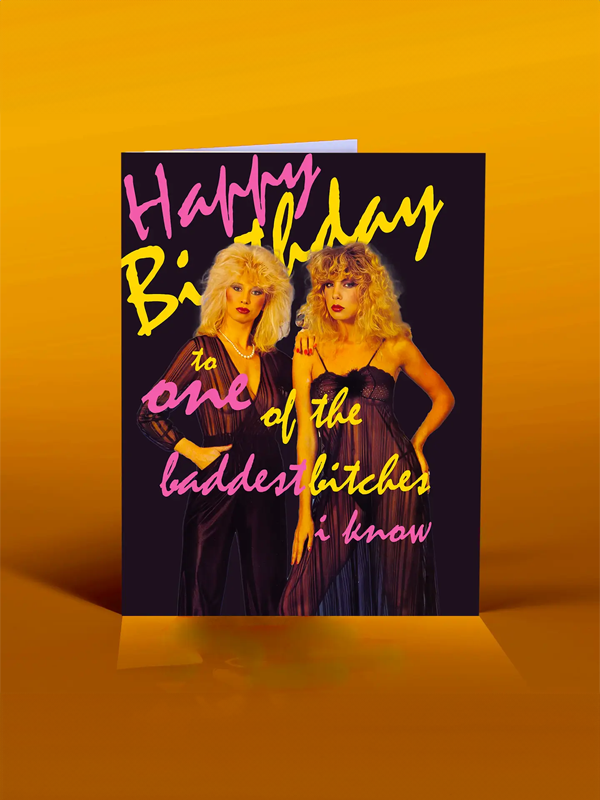 Baddest B*tches Birthday Card