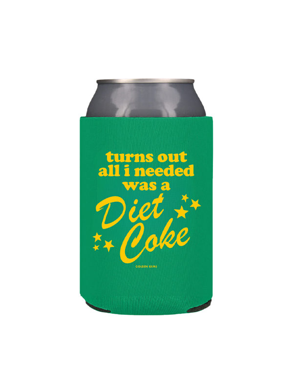 Turns Out All I Needed Was A Diet Coke Koozie