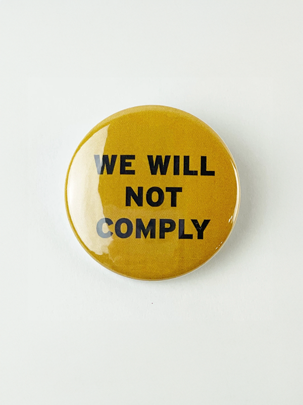 We Will Not Comply Button