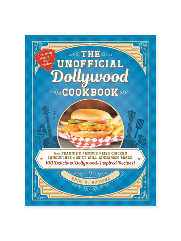 The Unofficial Dollywood Cookbook