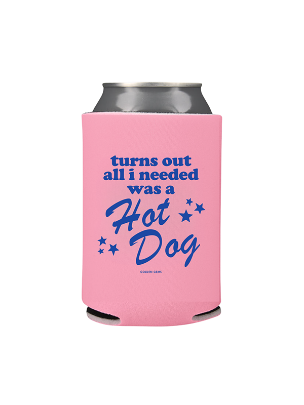 Turns Out All I Needed Was A Hot Dog Koozie