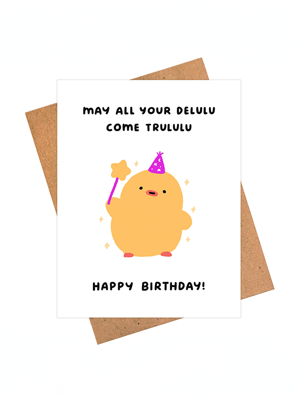 Delulu Come Trululu Birthday Card