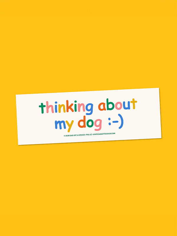Thinking About My Dog Bumper Sticker