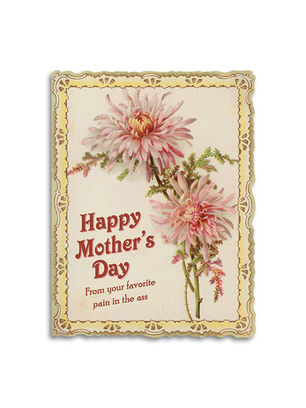 Favorite Pain in the Ass Mother's Day Card