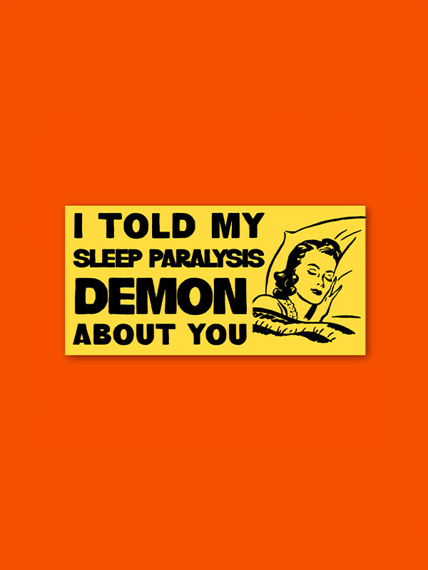 I Told My Demon About You Sticker