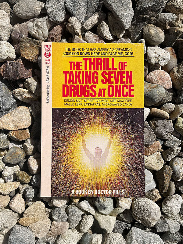 Postcard: The Thrill of Taking Seven Drugs at Once