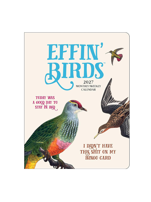 Effin' Birds 2027 Planner Calendar