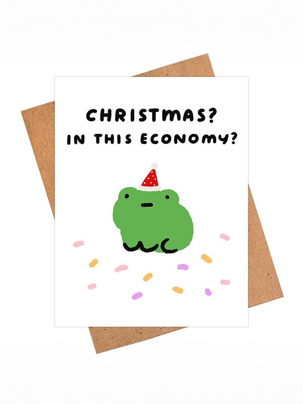 Christmas In This Economy Frog Card