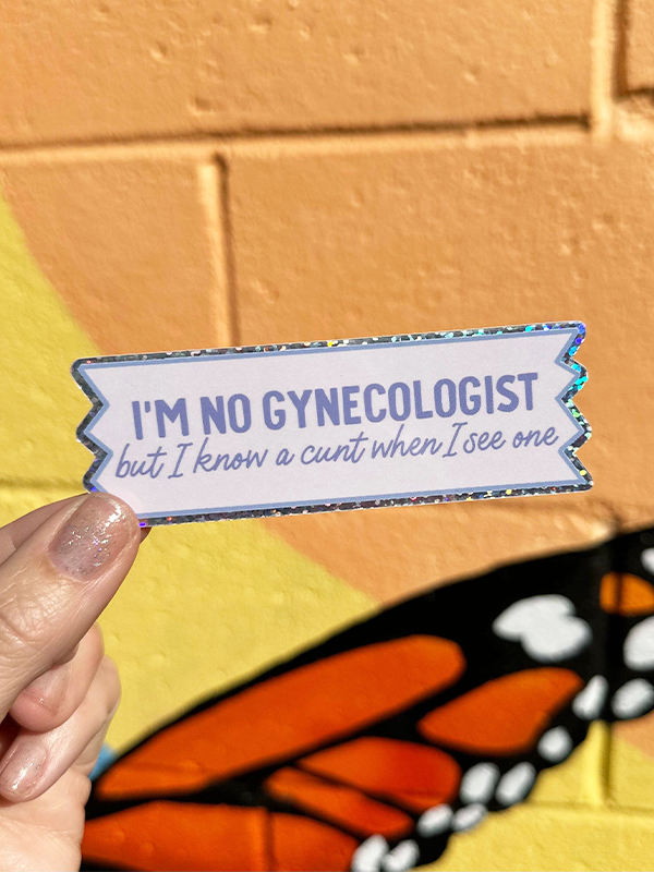 I'm No Gynecologist Sticker