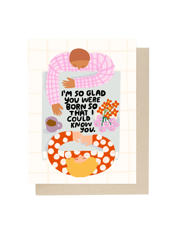 I'm So Glad Birthday Card