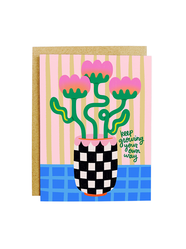 Keep Growing Your Own Way Greeting Card