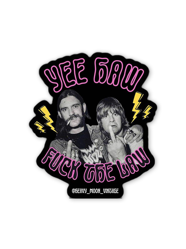 Yee Haw F*ck the Law Lemmy & Ozzy Magnet