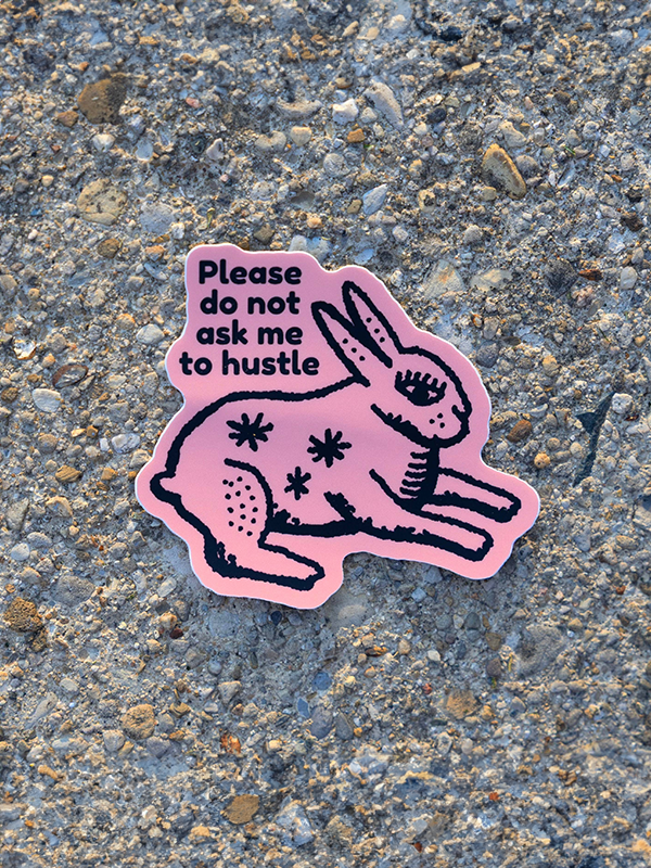 Do Not Ask Me To Hustle Sticker