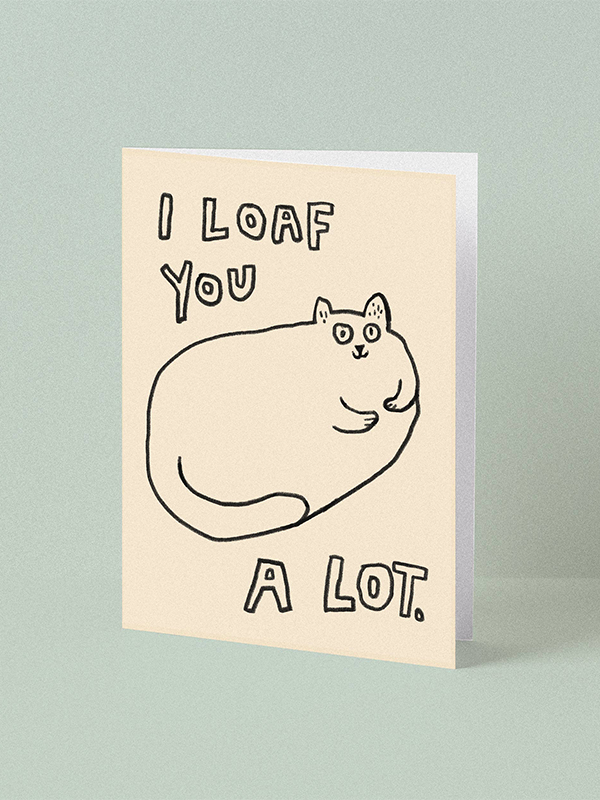 I Loaf You A Lot Card