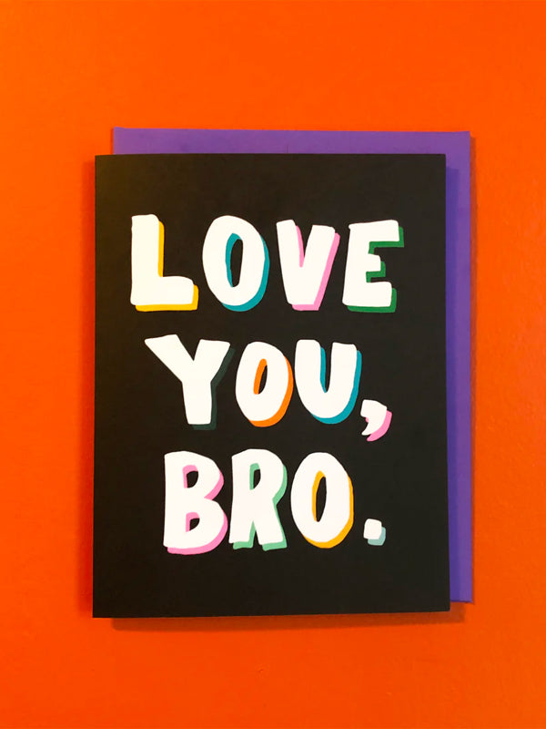 Love You Bro Card