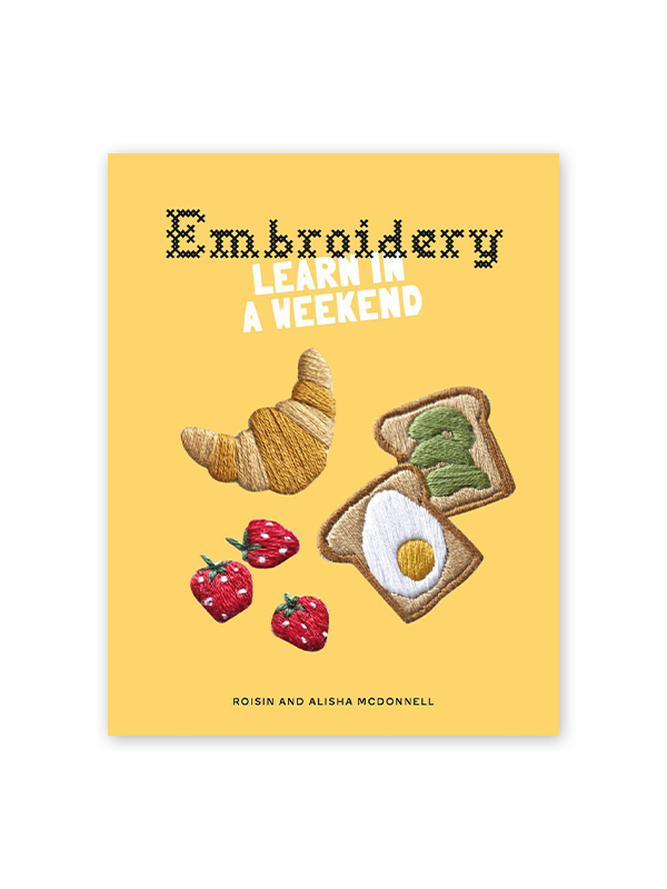 Embroidery: Learn in a Weekend
